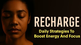 Recharge Daily Strategies To Boost Energy Focus And Happiness