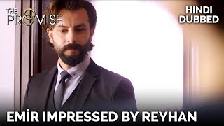 Emir impressed by Reyhan | The Promise Episode 57 (Hindi Dubbed)