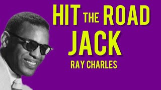 Hit The Road Jack - Ray Charles (original lyrics)