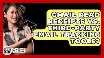 Gmail Read Receipts Vs. Third-Party Email Tracking Tools? - TheEmailToolbox.com