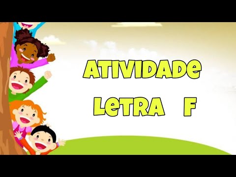 Atividade letra  F - Educação  Infantil - Alfabetização