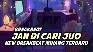 DJ MINANG JAN DI CARI JUO NEW BREAKBEAT TERBARU FULL BASS 