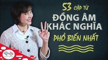 Tiếng Anh giao tiếp thông dụng theo chủ đề - 53 cặp từ đồng âm khác nghĩa phổ biến nhất