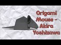 Origami Mouse Origami De Ratón ねずみ 老鼠折纸 म उस ओर ग म Akira Yoshizawa Akira Yoshizawa Origami Mouse Origami De Ratón ねずみ 老鼠折纸 म उस ओर ग म Akira Yoshizawa Akira Yoshizawa