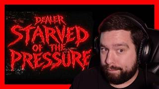 DEALER - STARVED OF THE PRESSURE [REACTION]