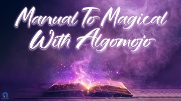 Manual to Magical Algomojo in Action