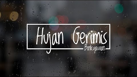 Hujan Gerimis - Bonkyawan (Official Music Video Lyric)