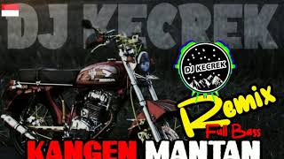 Download lagu Remix Full Bass - Kangen Mantan Viral Tik Tok  Terbaru2020 mp3