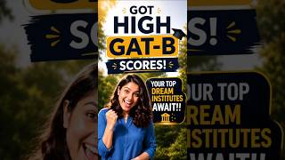 Top GAT-B Scores? Your Dream Universities Are Waiting! 🎓