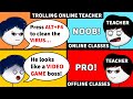 When a gamer trolls his online teacher