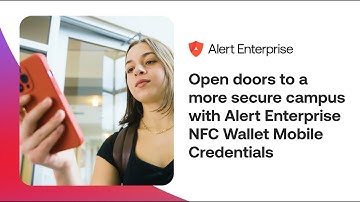 Open doors to a more secure campus with Alert Enterprise NFC Wallet Mobile Credentials