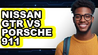 Nissan GTR vs Porsche 911 - Full Comparison