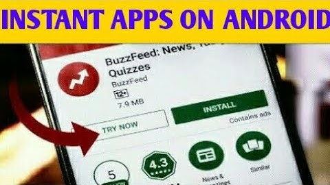 Use Instant Apps Almost On Any Android Smartphone without installing it  (6.0+ Version) Easily