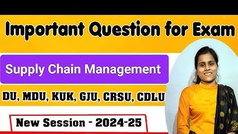 SCM important Questions for 2023-24Exam. Important questions of Supply chain management B.comstudent