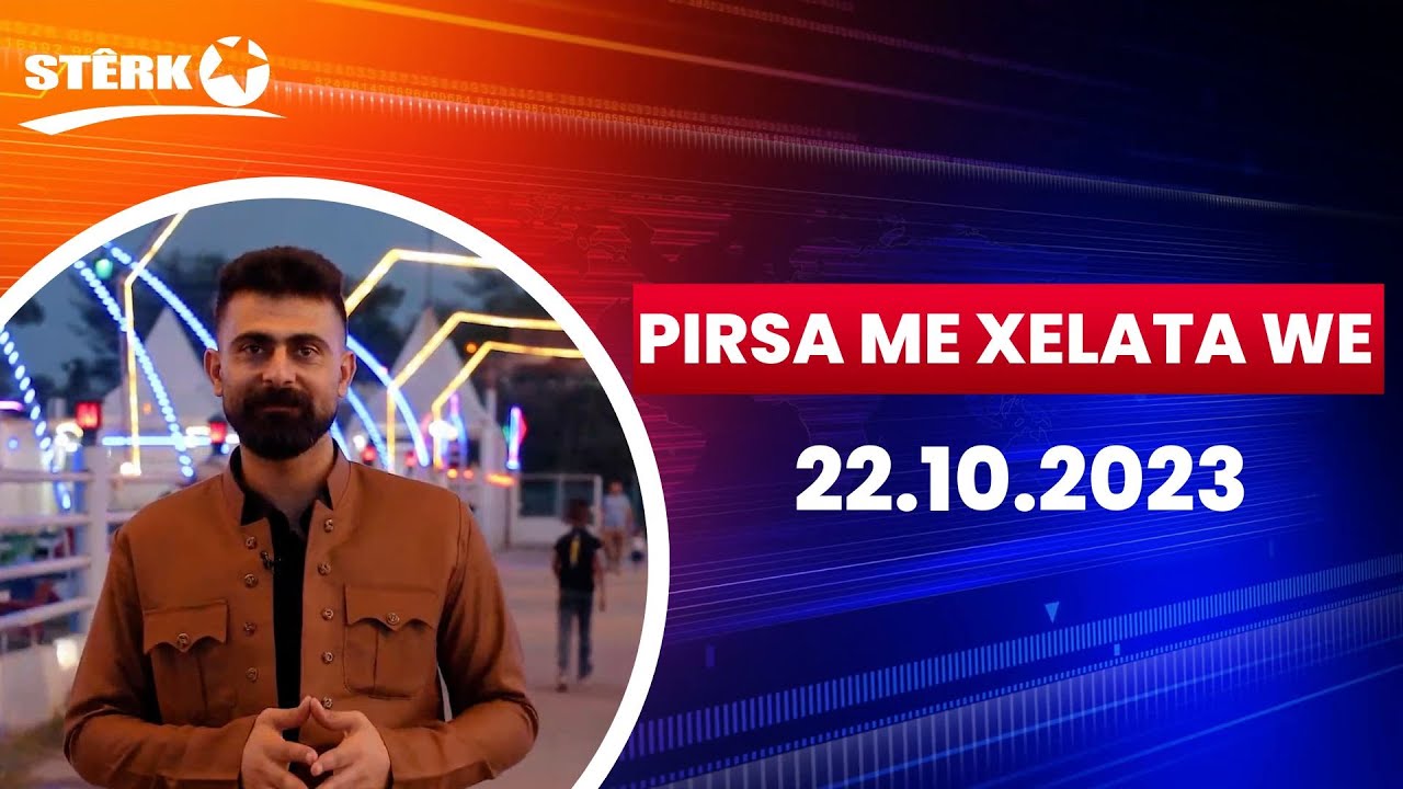 Pirsa me Xelata we - 22.10.2023