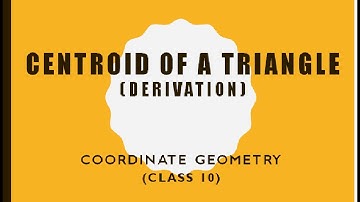 CENTROID OF A TRIANGLE | Derivation| ( COORDINATE GEOMETRY)| BY MATHS PYRAMID