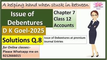 Issue Of Debentures| D K Goel 2025| Q8| Ch7| Class 12| Accounts| Solutions of D K Goel@learnwithease