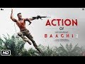 Get Ready To Fight - Action of Baaghi 2 | Tiger | Disha | Ahmed Khan | Sajid Nadiadwala