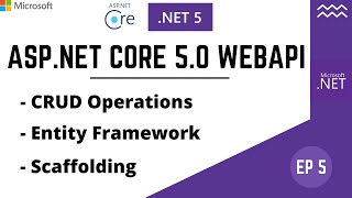 EP5: ASP.NET Core 5.0 Web API CRUD Operations | Scaffolding | JWT | Swagger