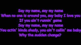 Say My Name ~ By Destiny's Child - with lyrics