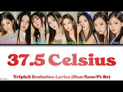 TripleS EVOLution 37.5 Celsius Color coded Lyrics (Han/Rom/Pt-Br)