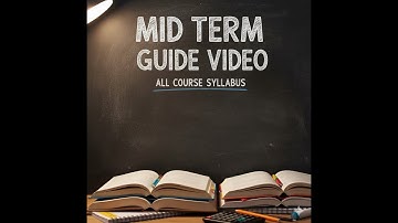 MID TERM GUIDE VIDEO - ALL COURSE