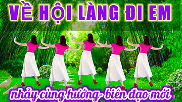 VỀ HỘI LÀNG ĐI EM - BÀI NHẢY CÙNG HƯỚNG -BIÊN ĐẠO MỚI NHẤT( bài hướng dẫn bấm🔽link dưới nhé )