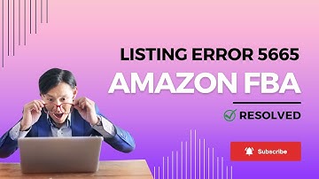 Amazon FBA Listing Error 5665 | Business | #amazon #fba #listingerror5665