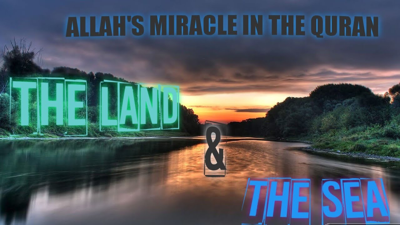 ALLAH'S MIRACLES IN THE QURAN THE LAND AND THE SEA EPISODE 12 