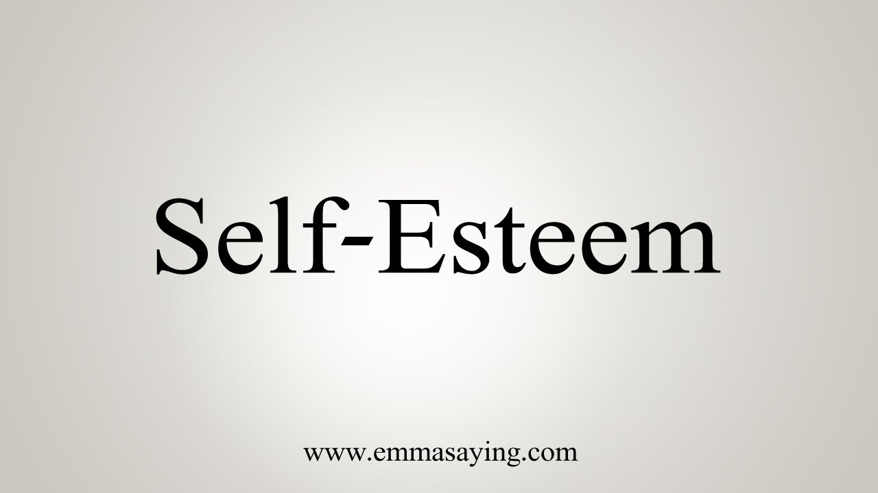 How To Say Self-Esteem