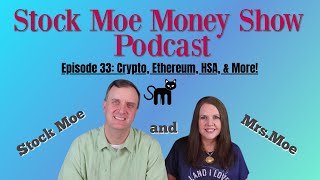 STOCK MOE MONEY SHOW WITH MRS MOE CRYPTOCURRENCY INTEREST PAYMENTS - MY TAKE ON ETHEREUM & HSA INFO