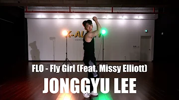 FLO - Fly Girl (Feat. Missy Elliott) | JONGGYU LEE | K-ALLEY DANCE STUDIO