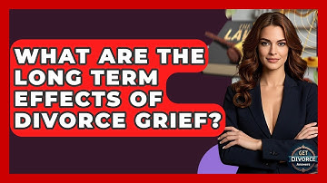 What Are The Long Term Effects Of Divorce Grief? - Get Divorce Answers