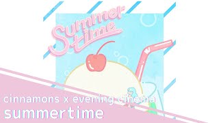 summertime／cinnamons x evening cinema【Tomoyo ft. Xayr】