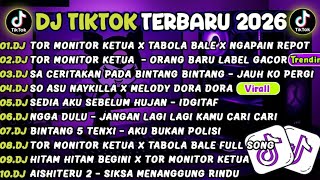  DJ TIKTOK TERBARU 2026 - DJ TOR MONITOR KETUA X TABOLA BALE X NGAPAIN REPORT TIKTOK FULL SONG