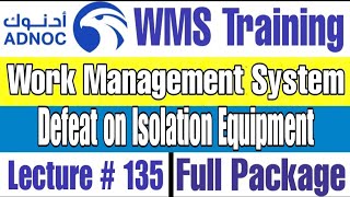 Why do we need Defeat on Isolated Equipment as per ADNOC WMS | Lecture # 135