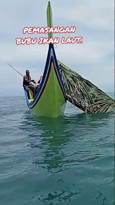 BEGINI CARA PEMASANGAN BUBU IKAN LAUT.