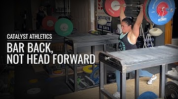Bar Back Not Head Forward in Snatch & Jerk | Olympic Weightlifting Technique