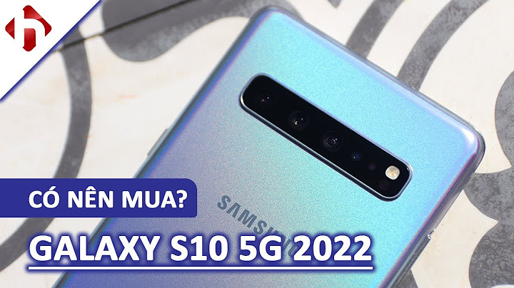 Đánh giá samsung galaxy s10 5g năm 2024