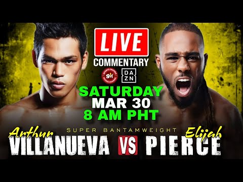 🔴LIVE Arthur Villanueva vs Elijah Pierce Boxing Commentary! Oscar Valdez vs Liam Wilson Full Fight