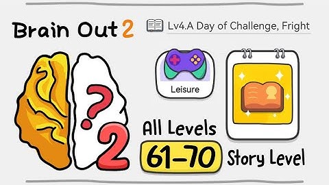 Brain Out 2 - (Leisure: Story Level) All Levels 61-70 Gameplay Solution