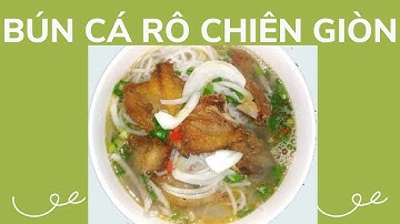 #8 BÚN CÁ RÔ ĐỒNG CHIÊN GIÒN ĐƠN GIẢN TẠI NHÀ