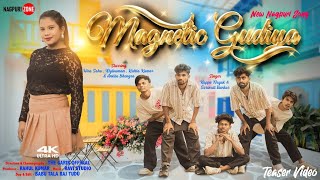 Magnetic Gudiya - मैग्नेटिक गुड़िया | New Nagpuri 4K Video | Teaser | Kappu Nayak & Sarswati Bunkar
