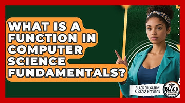 What Is A Function In Computer Science Fundamentals? - Black Education Success Network