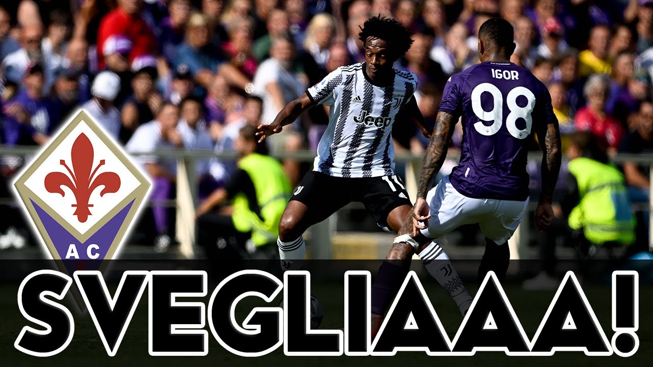 Fiorentina JUVENTUS 11 QUANDO SUONA LA SVEGLIA? YouTube