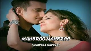 MAHEROO MAHEROO SONG ( SLOWED & REVERB ) ।। BABAI'S MUSIC CREATION ।।