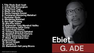 Ebiet G Ade Full Album Terbaik | Lagu Lawas Indonesia & Tembang Kenangan Sepanjang Masa