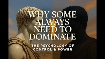 Why Some ALWAYS Need to Dominate: The Psychology of Control & Power