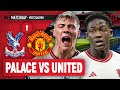 Crystal palace 10 manchester united  live stream watchalong