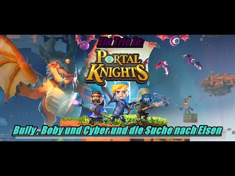 #TCGC Von Erde Eisen und Co.. Boby, Bully und Cyber in Portal Knights!